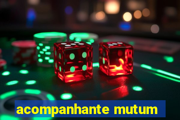 acompanhante mutum